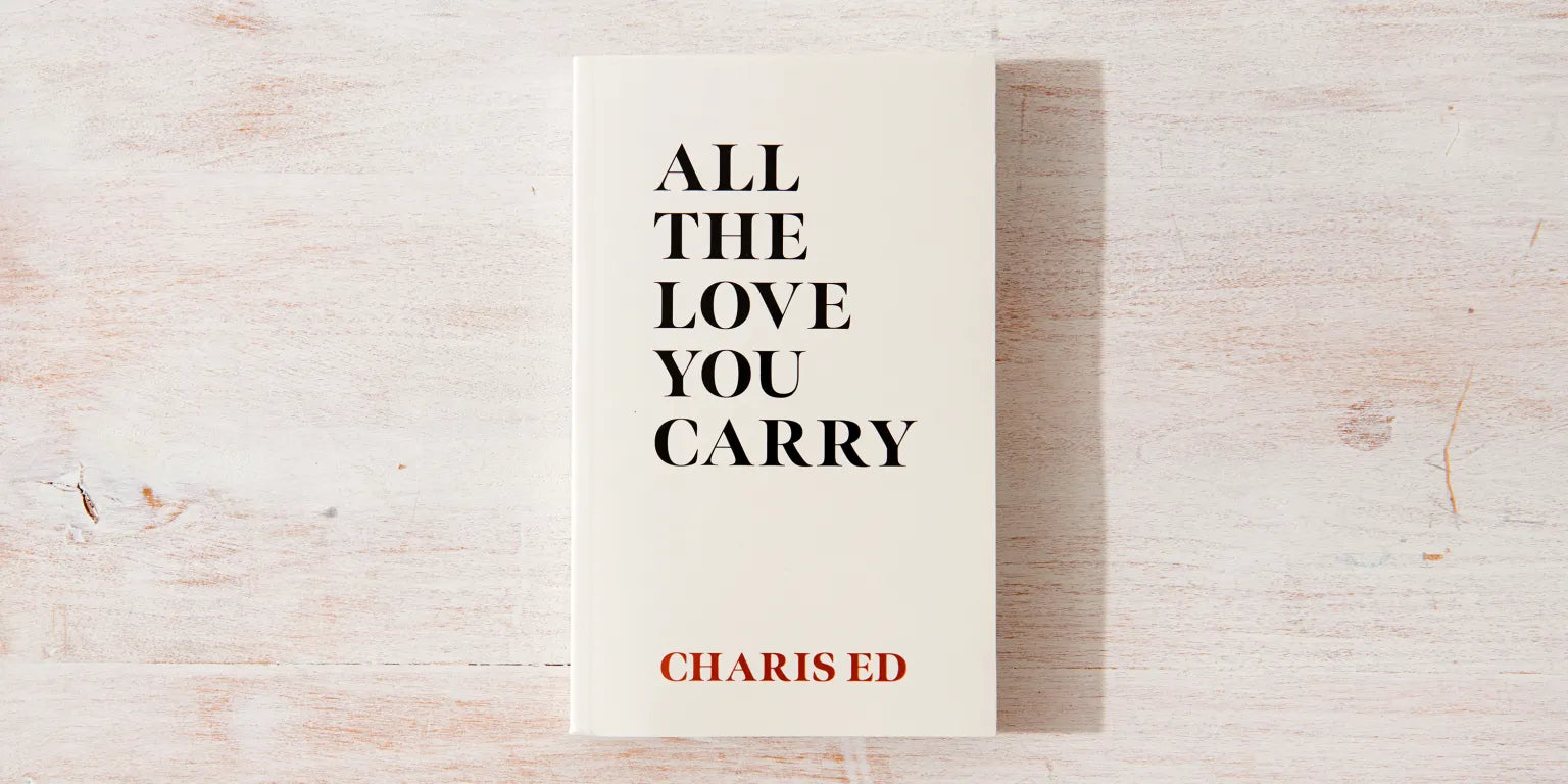All The Love You Carry by Charis Ed